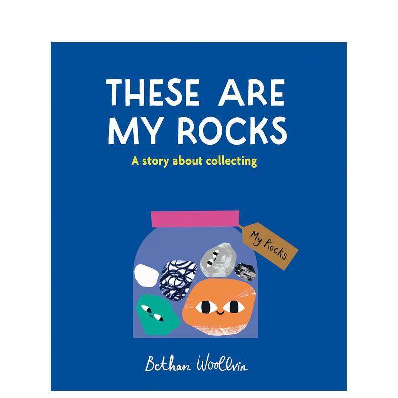 【现货】这是我的石头收藏：关于收集的乐趣 These Are My Rocks: A story about collecting 原版英文儿童绘本图书