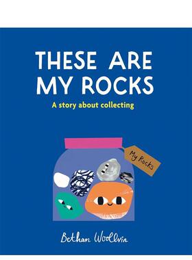 【现货】这是我的石头收藏：关于收集的乐趣 These Are My Rocks: A story about collecting 原版英文儿童绘本图书