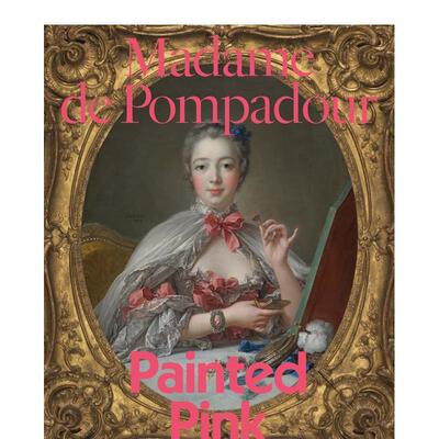 【预售】蓬帕杜夫人：粉红 Madame de Pompadour: Painted Pink 原版英文艺术画册画集图书