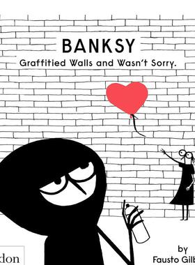 【预售】班克斯在墙上涂鸦也不后悔 Banksy Graffitied Walls and Wasn’t Sorry. 原版英文儿童艺术启蒙图书