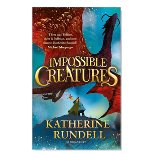 【预售】不可能的生物 Impossible Creatures 英文原版儿童文学小说少儿英语故事阅读 精装 凯瑟琳·朗德尔Katherine Rundell