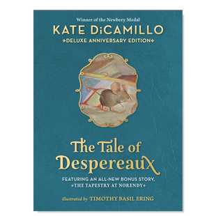 【现货】【2004纽伯瑞儿童文学奖】浪漫鼠德佩罗周年豪华版 The Tale of Despereaux Deluxe Anniversary Edition 英文儿童故事书
