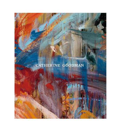 【预售】凯瑟琳·古德曼 Catherine Goodman 原版英文艺术画册画集 进口图书