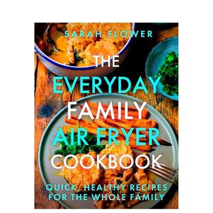 Air 英文餐饮生活美食图书 日常家庭空气炸锅食谱 原版 Cookbook Fryer Family Everyday The 预售