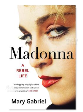 【现货】麦当娜:叛逆人生 Madonna: A Rebel Life英文音乐原版图书外版进口书籍 Mary Gabriel Hodder & Stoughton