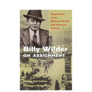【预售】比利·怀尔德的任务 Billy Wilder on Assignment 原版英文文学传记 进口图书