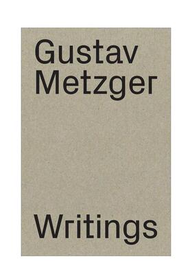 【预售】古斯塔夫·梅泽尔:著作1953-2016 Gustav Metzger : Writings 1953-2016 原版英文艺术画册画集图书