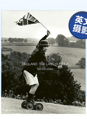 【预售】英格兰：最后的欢呼 England: The Last Hurrah英文摄影集人文景观原版图书进口外版书籍Dafydd Jones