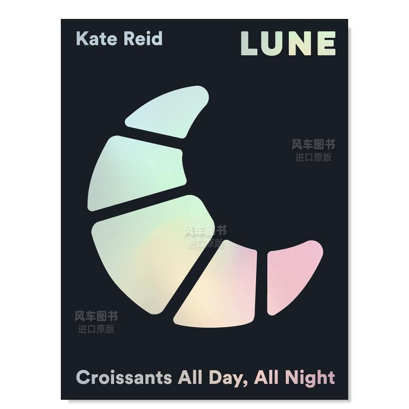 【现货】澳洲知名羊角面包店Lune:可颂日日夜夜 Lune:Eating Croissants All Day,Every Day 英文原版羊角面包烘焙指南烹饪书籍