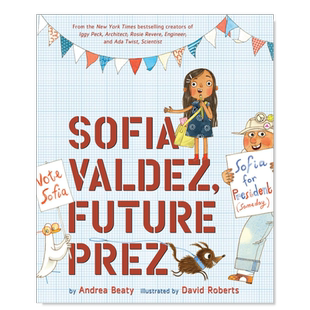 【预售】索菲亚·瓦尔迪兹 未来总统 【The Questioneers】Sofia Valdez, Future Prez英文儿童绘本原版图书外版进口书籍Andrea B