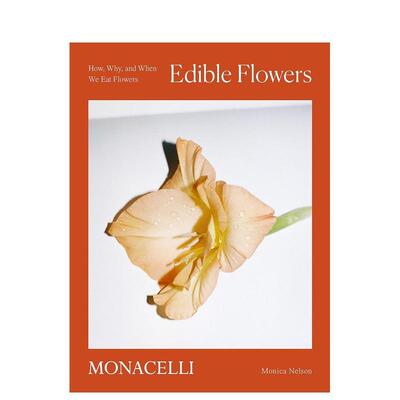 【预售】可食用花卉：如何/为何/何时食用花卉 Edible Flowers: How， Why， and When We Eat Flowers 原版英文生活综合图书