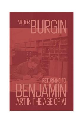 【预售】回归本雅明：人工智能时代的艺术 Returning to Benjamin: Art in the Age of AI 原版英文艺术画册画集图书