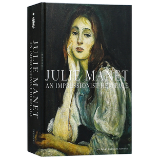 Julie Manet Heritage英文原版 朱莉·马奈：印象派遗产 Impressionist 图书书籍艺术 现货