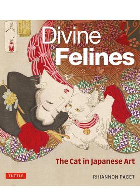 【预售】神圣的猫科动物：日本艺术中的猫 Divine Felines: The Cat in Japanese Art 原版英文插画原画设定集图书