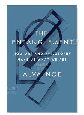 【预售】纠缠:艺术与哲学如何塑造我们 The Entanglement: How Art and Philosophy Make Us What We Are英文社会科学原版图书外