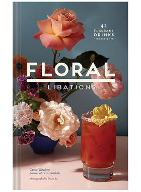 【现货】Floral Libations 花香饮料:41种芳香饮料+配料 可食用的花 花的味道 英文原版美食点心餐饮食谱书籍进口