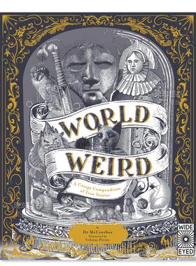 【现货】怪异世界：毛骨悚然的真实故事汇编 World of Weird: A Creepy Compendium of True Stories 英文原版进口外版图书
