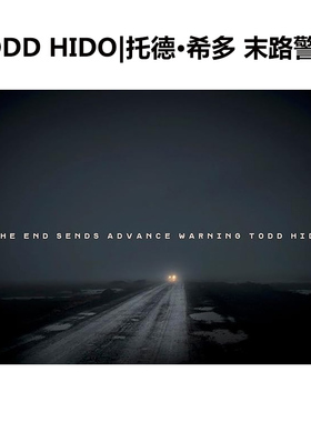 【现货】【托德·希多】末路警示 TODD HIDO | The End Sends Advance Warning 英文摄影集摄影师专辑原版图书外版进口书籍