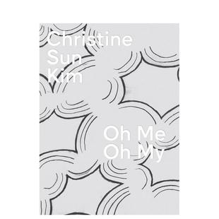 Christine 预售 Sun 原版 天哪 哦我 英文艺术画册画集图书 艺术家Christine Kim