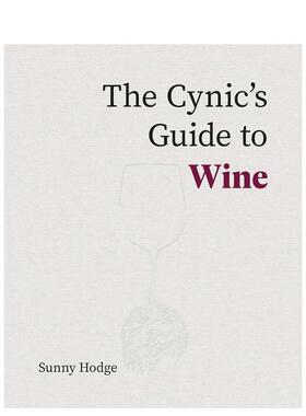 【预售】愤世嫉俗者的葡萄酒指南 The Cynic's Guide to Wine 原版英文餐饮生活美食图书