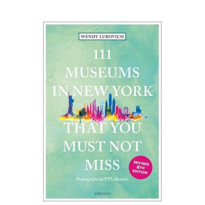 【预售】纽约不可错过的 111 家博物馆 111 Museums in New York That You Must Not Miss 原版英文旅行图书