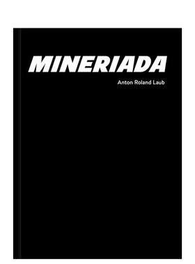 【预售】矿工 Anton Roland Laub: Mineriada 原版英文摄影作品集纪实图书