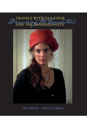 【预售】与梵高和印象派画家同行：探索艺术的联系 Travels With Van Gogh and the Impressionists 原版英文艺术画册画集图书书籍