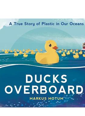 【现货】小黄鸭漂流记：海洋中的塑料故事 Ducks Overboard!: A True Story of Plastic in Our Oceans 原版英文儿童绘本图书书籍