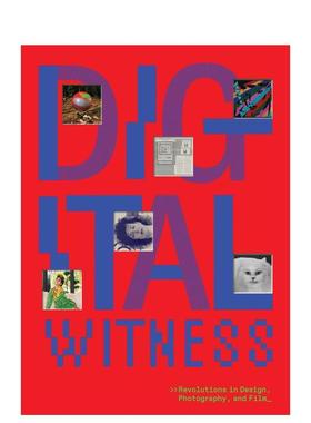 【预售】数字见证：设计、摄影和电影的革命 Digital Witness: Revolutions in Design 原版英文艺术画册画集图书