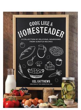 【预售】像农场主一样烹饪：美味、营养的自制食谱 Cook Like a Homesteader 面包果酱饼干甜食制作 原版英文生活美食 进口图书