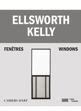 【预售】埃尔斯沃斯·凯利-窗 Ellsworth Kelly – Windows / Fenetres 原版英文外国美术艺术