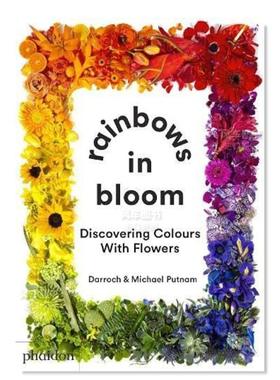 【预售】绽放的彩虹：在花卉中发现色彩（纽约花艺工作室Putnam&Putnam) Rainbows in Bloom: Discovering Colours with Flowers