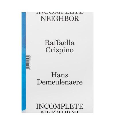 【预售】不完整的邻居 - 意大利艺术家Raffaella Crispino & 比利时艺术家Hans Demeulenaere 原版英文艺术画册画集图书