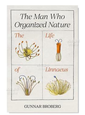 【预售】组织自然的人:林奈的一生 The Man Who Organized Nature: The Life of Linnaeus英文人文历史原版图书外版进口书籍Gunna