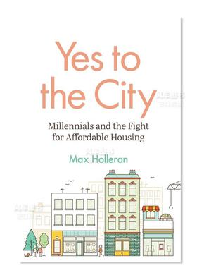 【预售】是的城市:千禧一代和为买得起房而战 Yes to the City: Millennials and the Fight for Affordable Housing英文社会科学