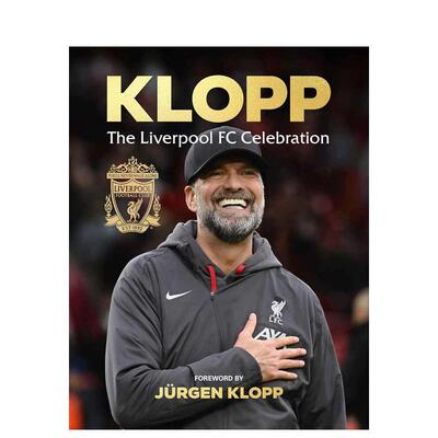 【现货】克洛普：利物浦 Klopp : The Liverpool FC Celebration 原版英文运动图书