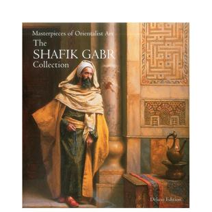 The 预售 Orientalist Shafik 原版 Masterpieces Collection 东方艺术精选作品 英文艺术画册画集图书 Gabr Art