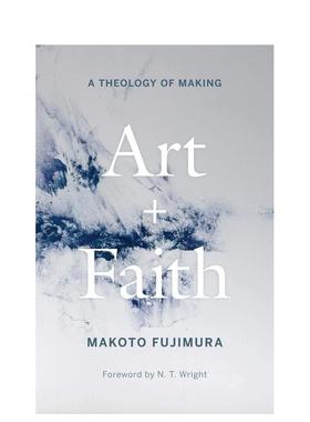 【预售】艺术与信仰:关于制造的神学 Art and Faith: A Theology of Making 原版英文艺术画册画集图书