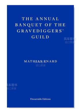 【预售】【龚古尔文学奖得主Mathias Enard】掘墓人公会的年度宴会 The Annual Banquet of the Gravediggers' Guild英文世界文学