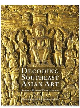 【现货】解密南亚艺术Decoding Southeast Asian Art 艺术英文原版图书进口书籍