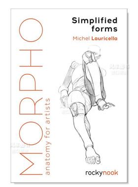 【预售】简化形式：艺术家解剖 【Morpho】Simplified Forms: Anatomy for Artists英文艺术原版图书进口书籍Michel Lauricella