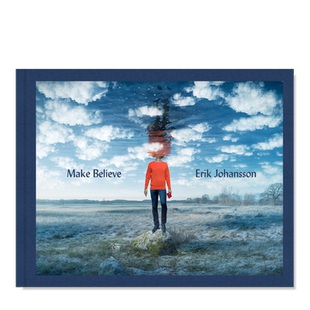 【现货】埃里克·约翰逊：坚信 Make Believe : Erik Johansson英文摄影摄影师专辑Erik Johansson Max Strom