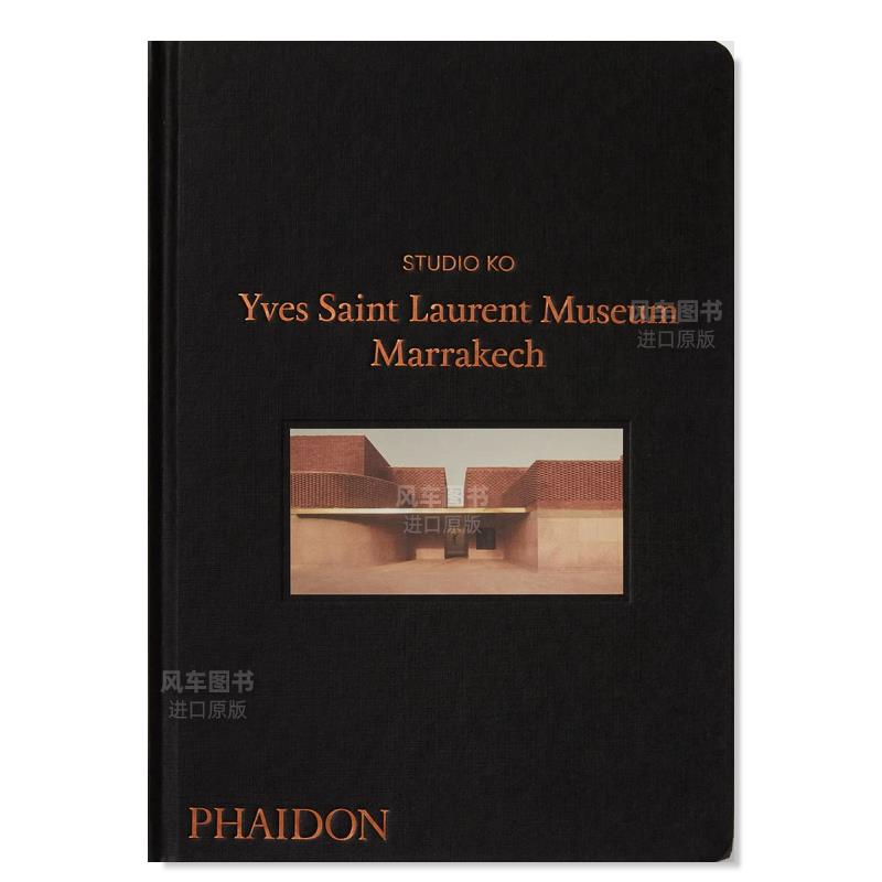 【预 售】马拉喀什伊夫圣罗兰博物馆Yves Saint Laurent Museum Marrakech英文设计原版进口图书书籍