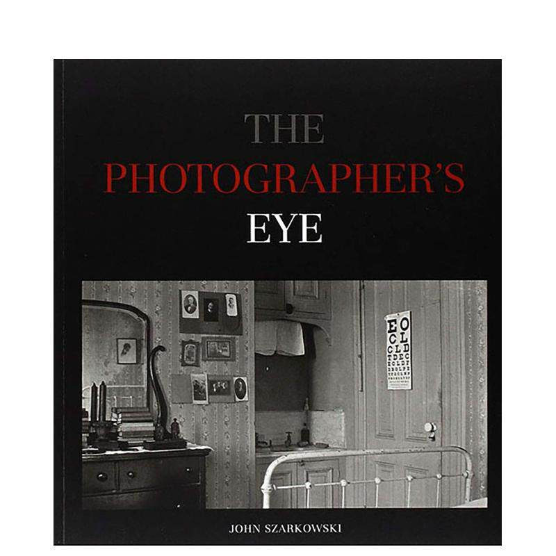 【预售】摄影师之眼 The Photographer's Eye 英文原版摄影作品集历史艺术展览画册书籍 John Szarkowski 摄影师的眼睛