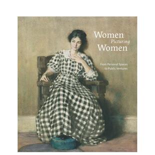 【预售】女性描绘女性:从个人空间到公共事业 Women Picturing Women 原版英文艺术画册画集图书