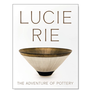 【现货】露西·里：陶器的冒险之旅 Lucie Rie:The Adventure of Pottery 英文原版陶瓷艺术设计画册书籍陶艺家作品集