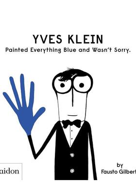 【现货】伊夫·克莱因把所有东西涂成蓝色也不后悔 Yves Klein Painted Everything Blue and Wasn’t Sorry. 原版英文儿童艺术