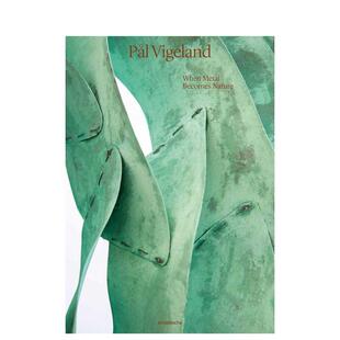 Metal 英文艺术画册画集图书 帕尔?维格兰：金属融于自然 原版 Nature Becomes When Vigeland Pal 预售