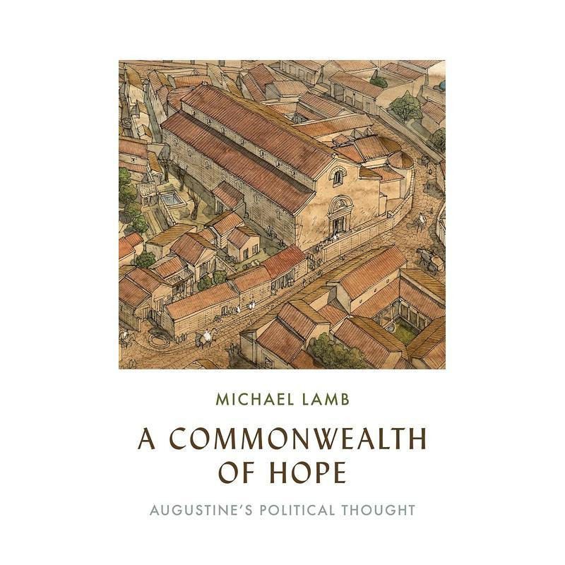 【预售】希望之国:奥古斯丁的政治思想 A Commonwealth of Hope: Augustine's Political Thought 原版英文人文历史图书