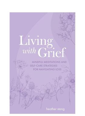 【预售】心灵指引书：走出失落 Mindful meditations and self-care strategies for navigating loss 原版英文心灵励志图书